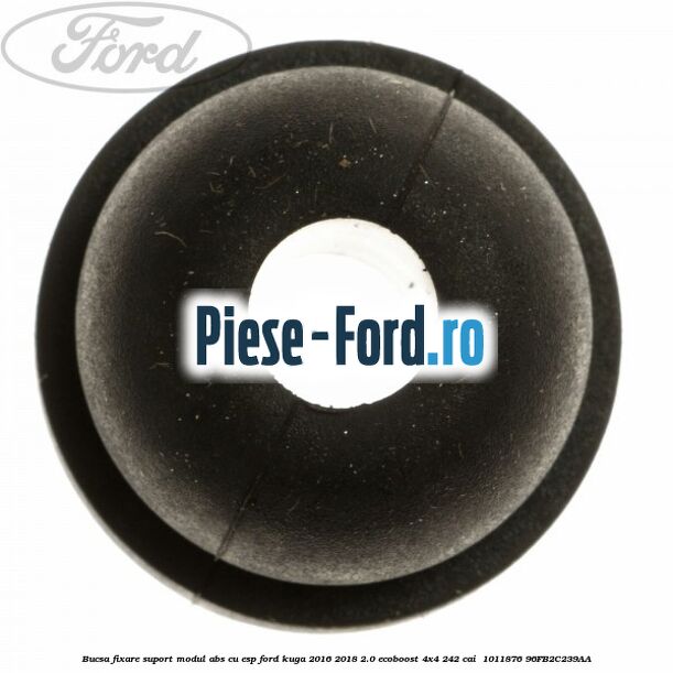 Bucsa fixare suport modul ABS cu ESP Ford Kuga 2016-2018 2.0 EcoBoost 4x4 242 cai  #E5E5D6AC34