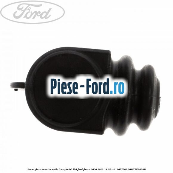 Bucsa furca selector cutie 5 trepte B5/IB5 Ford Fiesta 2008-2012 1.4 97 cai #6EB5FF76E7