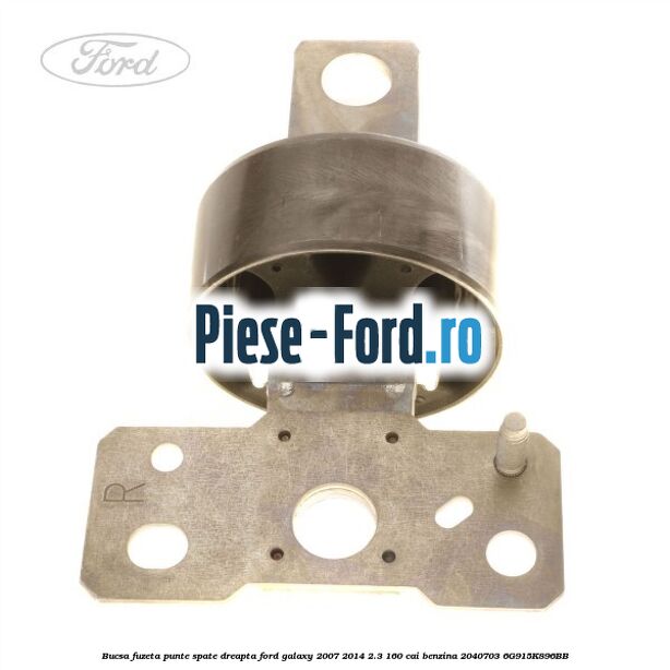 Bucsa fuzeta punte spate dreapta Ford Galaxy 2007-2014 2.3 160 cai benzina #2E8E491060
