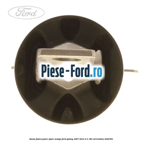 Bucsa fuzeta punte spate stanga Ford Galaxy 2007-2014 2.3 160 cai benzina #58CF46DD6F