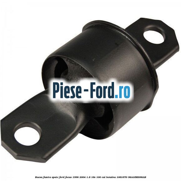 Bucsa fuzeta spate Ford Focus 1998-2004 1.6 16V 100 cai benzina #60E8C393AA