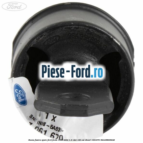 Bucsa fuzeta spate Ford Focus 1998-2004 1.8 TDCi 100 cai diesel #D23DDC6F14