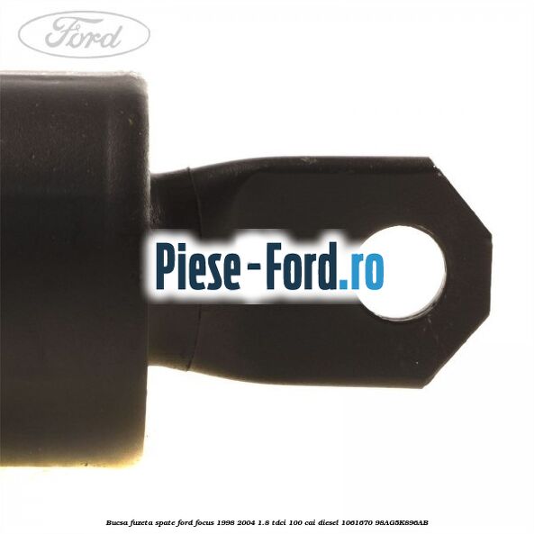 Bucsa fuzeta spate Ford Focus 1998-2004 1.8 TDCi 100 cai diesel #D23DDC6F14