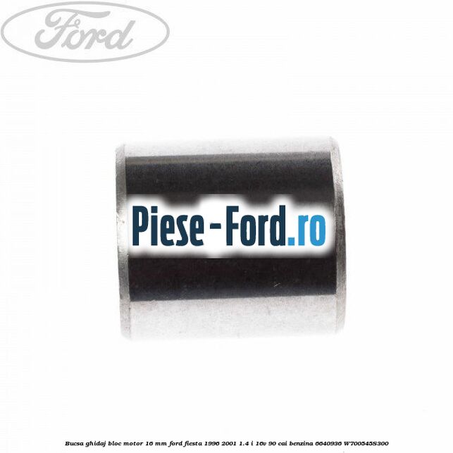 Bucsa ghidaj bloc motor 16 mm Ford Fiesta 1996-2001 1.4 i 16V 90 cai benzina #1ECE1F6DB9