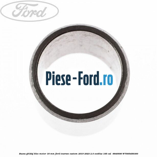 Bucsa ghidaj bloc motor 16 mm Ford Tourneo Custom 2019-2023 2.0 EcoBlue 185 cai #FE37ACED96 Bucsa ghidaj bloc motor 16 mm Ford Tourneo Custom 2019-2023 2.0 EcoBlue 185 cai #FE37ACED96