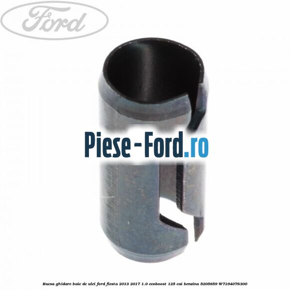 Bucsa ghidare baie de ulei Ford Fiesta 2013-2017 1.0 EcoBoost 125 cai benzina