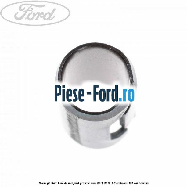 Bucsa ghidare baie de ulei Ford Grand C-Max 2011-2015 1.0 EcoBoost 125 cai benzina