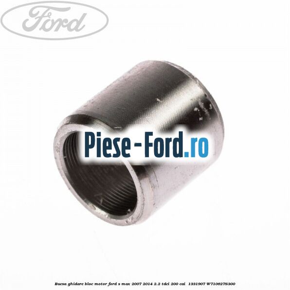 Bucsa ghidare bloc motor Ford S-Max 2007-2014 2.2 TDCi 200 cai  #10C7174262