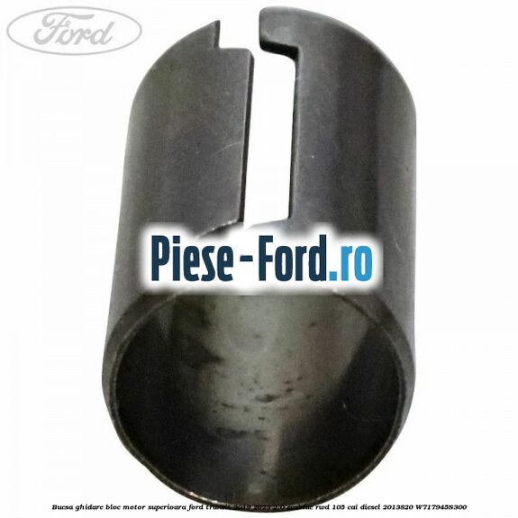 Bucsa ghidare bloc motor superioara Ford Transit 2019-2023 2.0 EcoBlue RWD 105 cai diesel #730E546822