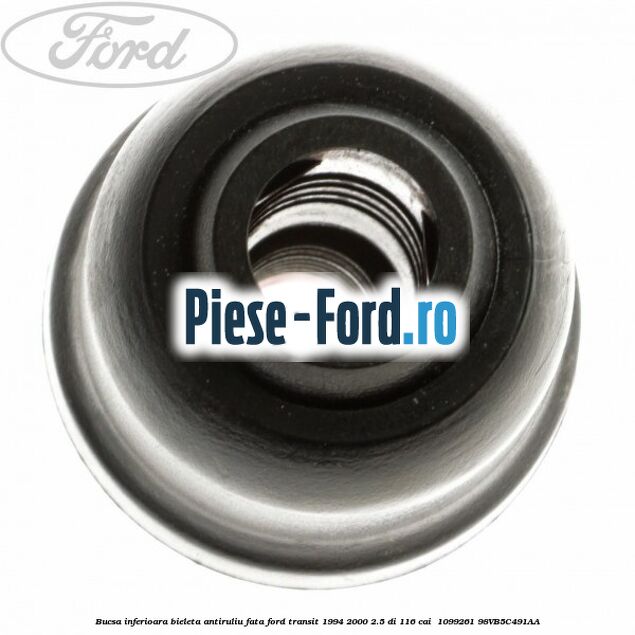 Bucsa inferioara bieleta antiruliu fata Ford Transit 1994-2000 2.5 DI 116 cai  #F21C90093D