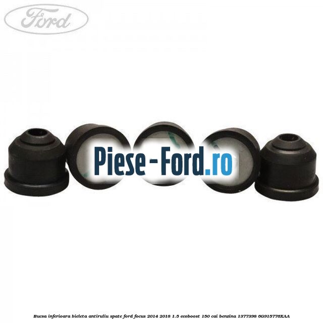 Bucsa inferioara bieleta antiruliu spate Ford Focus 2014-2018 1.5 EcoBoost 150 cai benzina #E44A56ED04