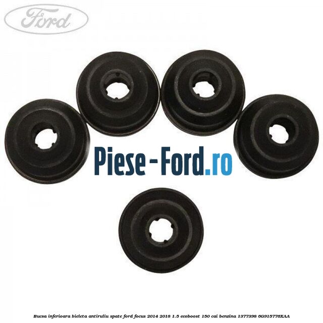 Bucsa inferioara bieleta antiruliu spate Ford Focus 2014-2018 1.5 EcoBoost 150 cai benzina #E44A56ED04