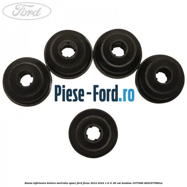 Bucsa inferioara bieleta antiruliu spate Ford Focus 2014-2018 1.6 Ti 85 cai benzina #9F8CDB1859
