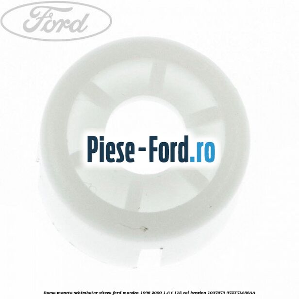 Bucsa maneta schimbator viteza Ford Mondeo 1996-2000 1.8 i 115 cai benzina