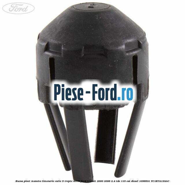 Bucsa pivot maneta timonerie cutie 5 trepte MT75 Ford Transit 2000-2006 2.4 TDE 115 cai diesel #7ABCBC220E