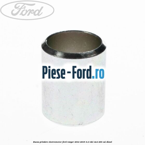 Bucsa prindere electromotor Ford Ranger 2012-2015 3.2 TDCi 4x4 200 cai diesel
