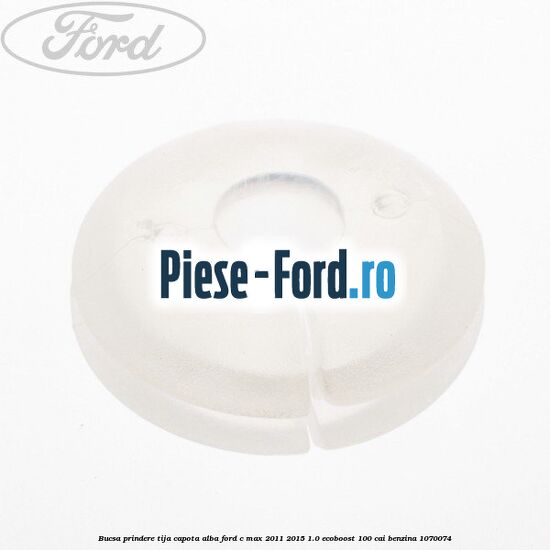 Bucsa prindere tija capota alba Ford C-Max 2011-2015 1.0 EcoBoost 100 cai