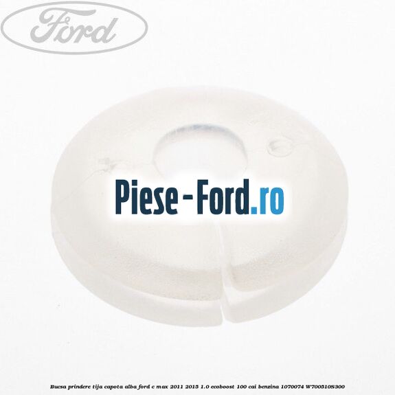Bucsa prindere tija capota alba Ford C-Max 2011-2015 1.0 EcoBoost 100 cai benzina
