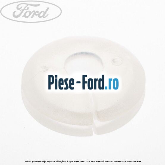 Bucsa prindere tija capota alba Ford Kuga 2008-2012 2.5 4x4 200 cai benzina