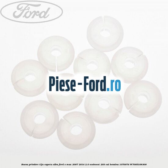 Bucsa prindere tija capota alba Ford S-Max 2007-2014 2.0 EcoBoost 203 cai benzina