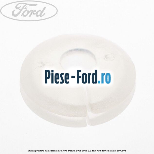 Bucsa prindere tija capota alba Ford Transit 2006-2014 2.2 TDCi RWD 100 cai