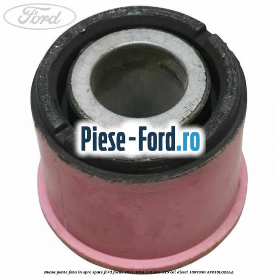 Bucsa punte fata in spre spate Ford Focus 2011-2014 1.6 TDCi 115 cai diesel #BFA1721144