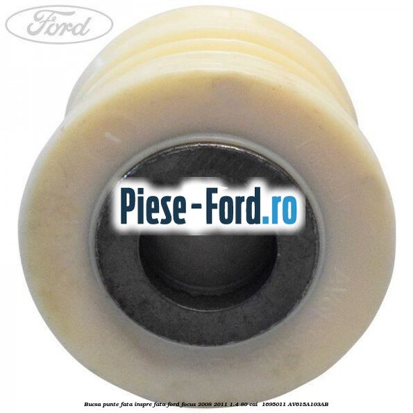 Bucsa punte fata inspre fata Ford Focus 2008-2011 1.4 80 cai  #E2E51BE203