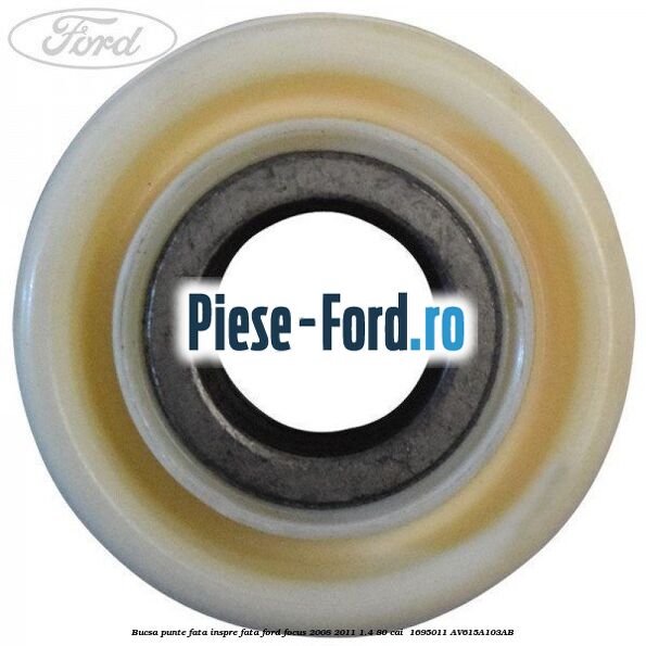 Bucsa punte fata inspre fata Ford Focus 2008-2011 1.4 80 cai  #E2E51BE203
