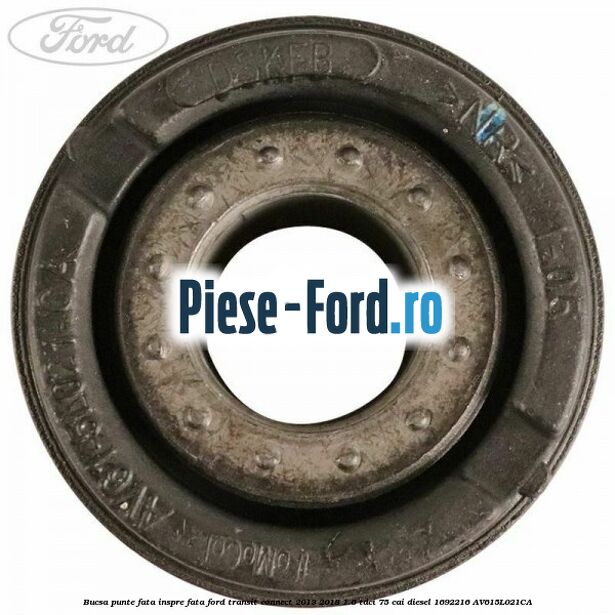 Bucsa punte fata inspre fata Ford Transit Connect 2013-2018 1.6 TDCi 75 cai diesel #03F3B06E28
