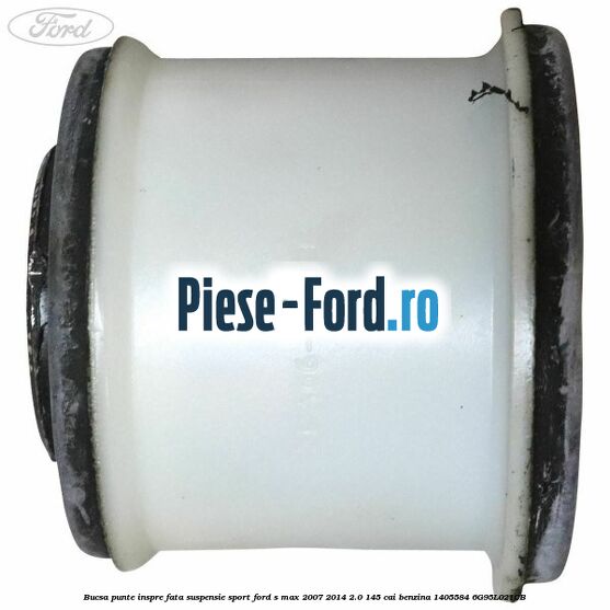 Bucsa punte inspre fata, suspensie sport Ford S-Max 2007-2014 2.0 145 cai benzina