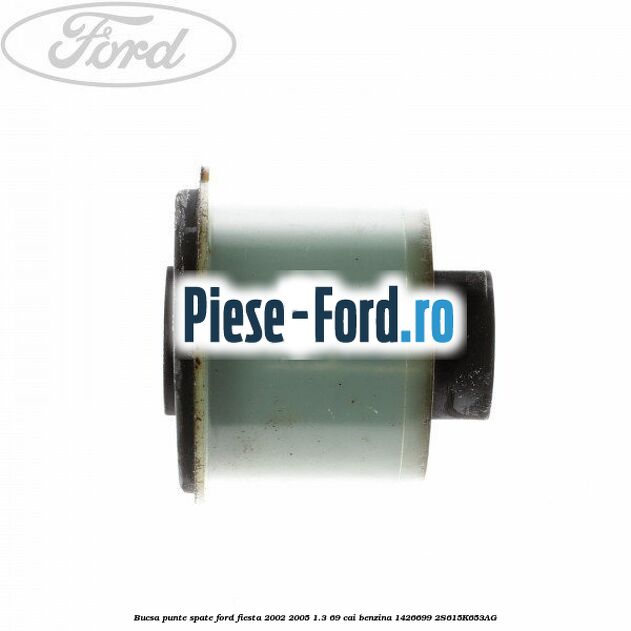 Bucsa punte spate Ford Fiesta 2002-2005 1.3 69 cai benzina #9C398A37EC