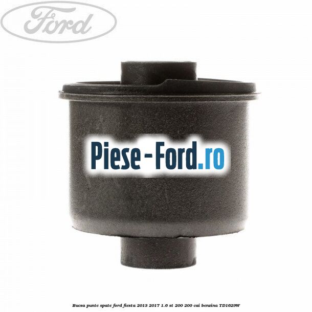 Bucsa punte spate Ford Fiesta 2013-2017 1.6 ST 200 200 cai