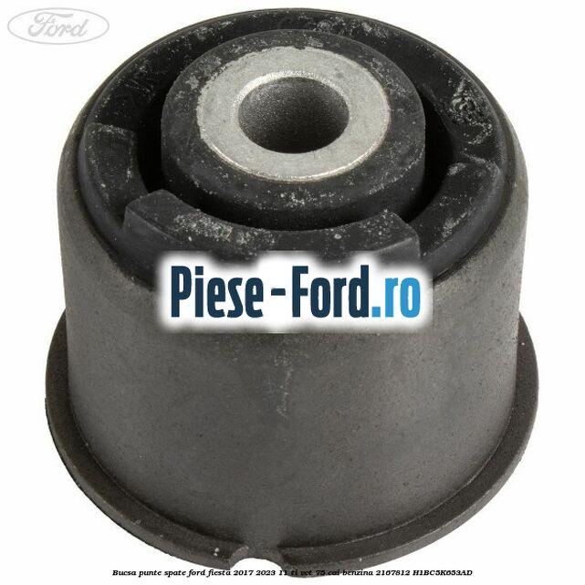 Bucsa punte spate Ford Fiesta 2017-2023 1.1 Ti-VCT 75 cai #134B5DAC62