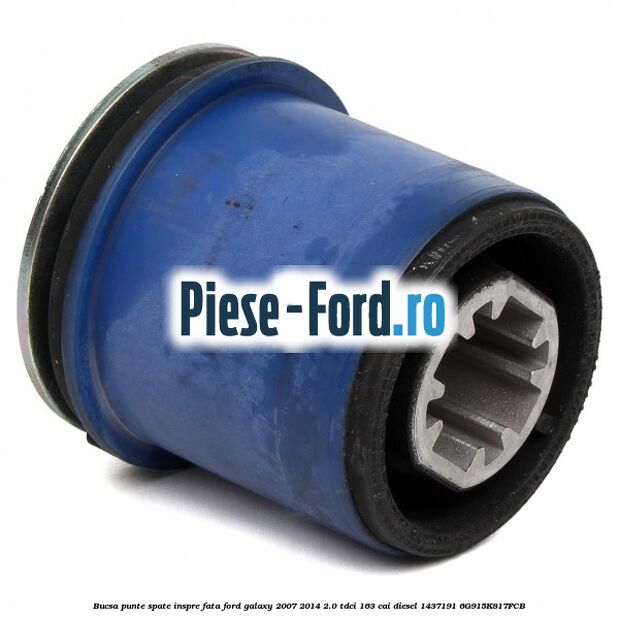 Bucsa punte spate inspre fata Ford Galaxy 2007-2014 2.0 TDCi 163 cai diesel #CB02B8E181