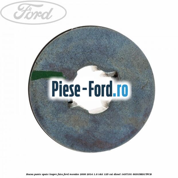 Bucsa punte spate inspre fata Ford Mondeo 2008-2014 1.8 TDCi 125 cai diesel #39CFA4C42D
