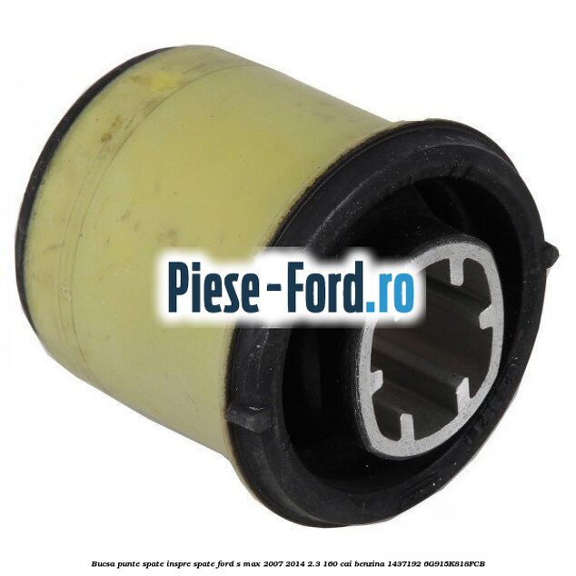 Bucsa punte spate inspre spate Ford S-Max 2007-2014 2.3 160 cai benzina #9D9D7E1718