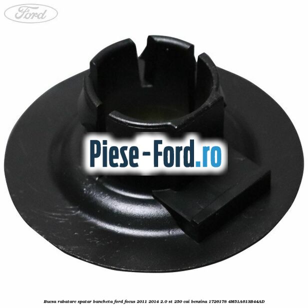 Bucsa prindere tija capota neagra Ford Focus 2011-2014 2.0 ST 250 cai benzina