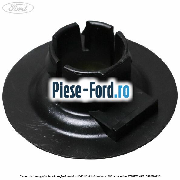 Bucsa prindere tija capota neagra Ford Mondeo 2008-2014 2.0 EcoBoost 203 cai benzina