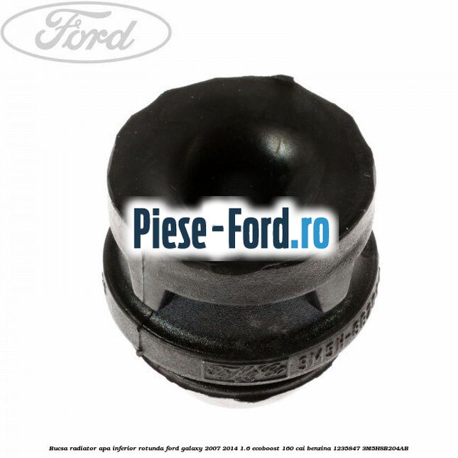 Bucsa radiator apa, inferior rotunda Ford Galaxy 2007-2014 1.6 EcoBoost 160 cai benzina #96DEA743A6