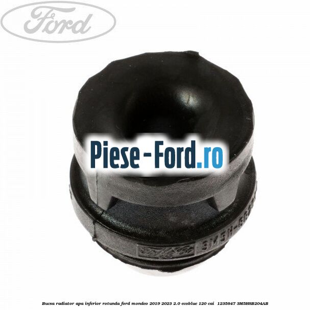 Bucsa radiator apa, inferior rotunda Ford Mondeo 2019-2023 2.0 EcoBlue 120 cai  #190574C05C