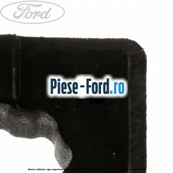 Bucsa radiator apa superioara Ford Fiesta 2013-2017 1.6 ST 182 cai benzina