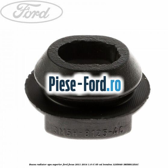 Bucsa radiator apa, superior Ford Focus 2011-2014 1.6 Ti 85 cai benzina