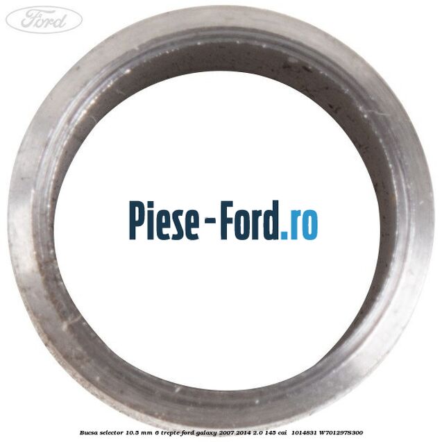 Bucsa selector 10.5 mm 6 trepte Ford Galaxy 2007-2014 2.0 145 cai #A3325A5B3B Bucsa selector 10.5 mm 6 trepte Ford Galaxy 2007-2014 2.0 145 cai #A3325A5B3B
