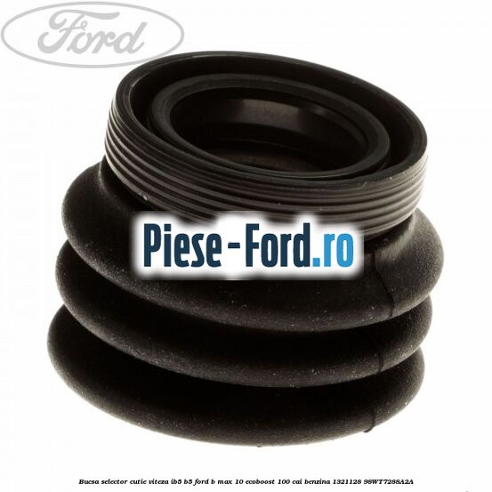 Bucsa selector cutie viteza IB5/B5 Ford B-Max 1.0 EcoBoost 100 cai #6D31A72BF8