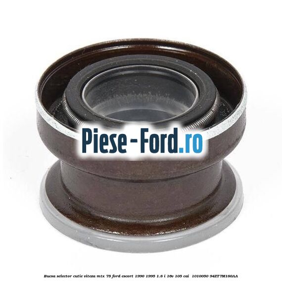 Bucsa selector cutie viteza MTX 75 Ford Escort 1990-1995 1.8 i 16V 105 cai  #CC9AF0211E