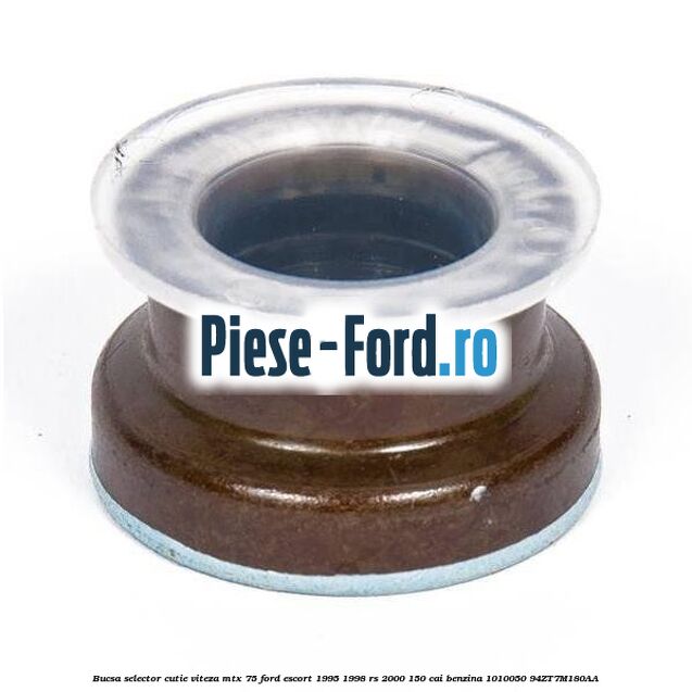 Bucsa selector cutie viteza MTX 75 Ford Escort 1995-1998 RS 2000 150 cai benzina #770000C9A7