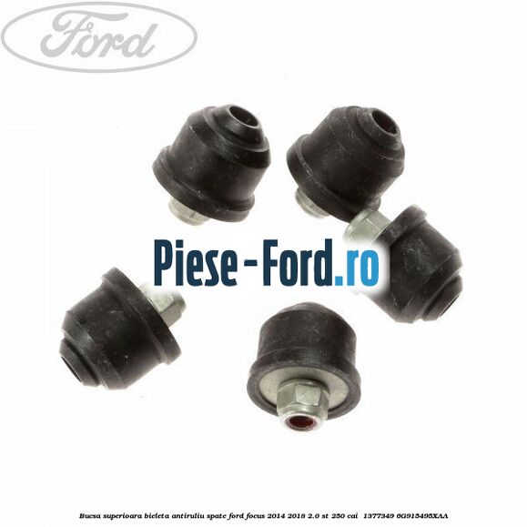 Bucsa superioara bieleta antiruliu spate Ford Focus 2014-2018 2.0 ST 250 cai #75A589DEFE Bucsa superioara bieleta antiruliu spate Ford Focus 2014-2018 2.0 ST 250 cai #75A589DEFE