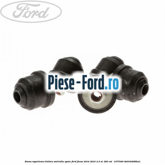 Bucsa superioara bieleta antiruliu spate Ford Focus 2014-2018 2.0 ST 250 cai #75A589DEFE Bucsa superioara bieleta antiruliu spate Ford Focus 2014-2018 2.0 ST 250 cai #75A589DEFE