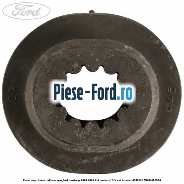 Bucsa superioara radiator apa Ford Mustang 2015-2018 2.3 EcoBoost 314 cai benzina #94E8AB09C7