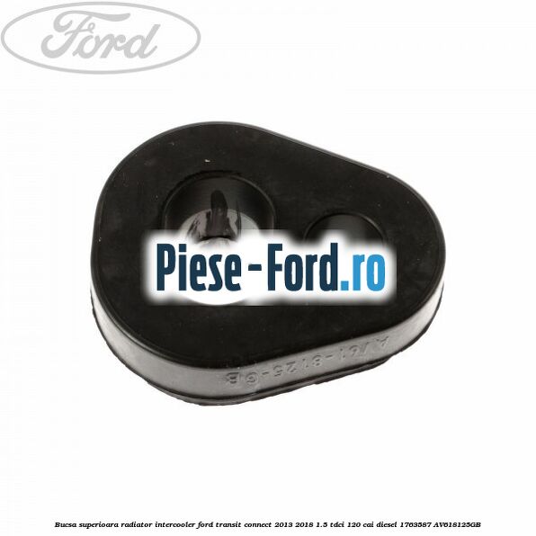 Bucsa inferioara stanga radiator intercooler Ford Transit Connect 2013-2018 1.5 TDCi 120 cai diesel